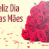 Feliz Dia das Mães