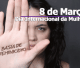Dia Internacional da Mulher - Basta de Violência